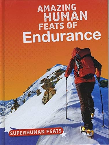 Amazing Human Feats of Endurance