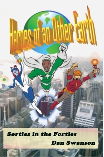 Heroes of an Other Earth Sorties in the Forties