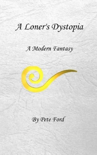 A Loner's Dystopia A Modern Fantasy