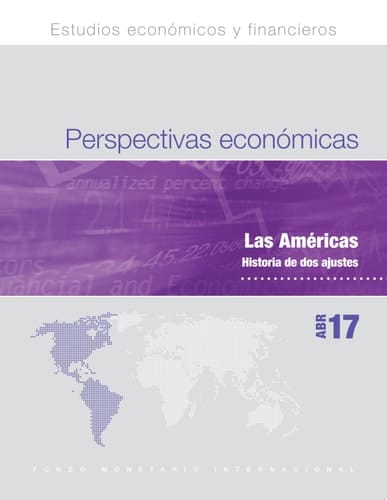 Perspectivas económicas regionales, abril de 2017: Departamento del Hemisferio Occidental Historia de dos ajsutes