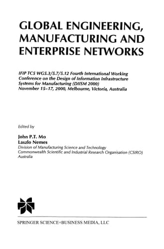 Global Engineering, Manufacturing and Enterprise Networks IFIP TC5 WG5.3/5.7/5.12 Fourth International Working Conference on the Design of Information Infrastructure Systems for Manufacturing (DIISM 2000). November 15–17, 2000, Melbourne, Victoria, Australia