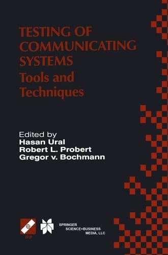 Testing of Communicating Systems Tools and Techniques. IFIP TC6/WG6.1 13th International Conference on Testing of Communicating Systems (TestCom 2000), August 29–September 1, 2000, Ottawa, Canada