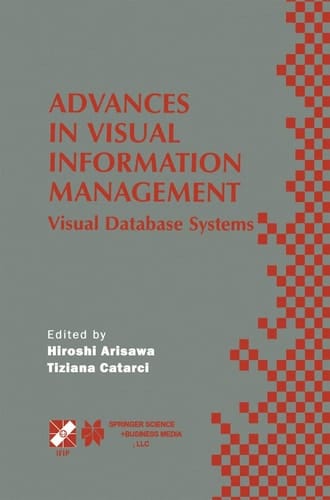 Advances in Visual Information Management Visual Database Systems. IFIP TC2 WG2.6 Fifth Working Conference on Visual Database Systems May 10–12, 2000, Fukuoka, Japan