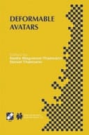 Deformable Avatars IFIP TC5/WG5.10 DEFORM’2000 Workshop November 29–30, 2000 Geneva, Switzerland and AVATARS’2000 Workshop November 30–December 1, 2000 Lausanne, Switzerland