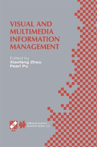Visual and Multimedia Information Management IFIP TC2/WG2.6 Sixth Working Conference on Visual Database Systems May 29–31, 2012 Brisbane, Australia