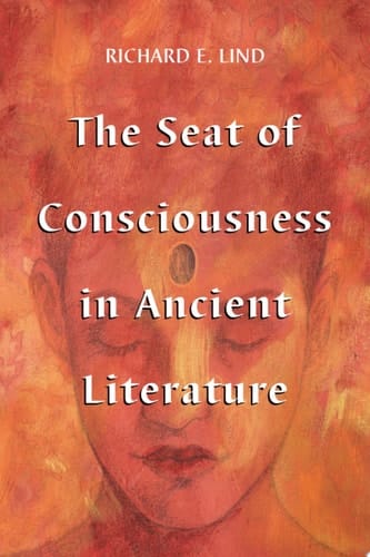 The Seat of Consciousness in Ancient Literature