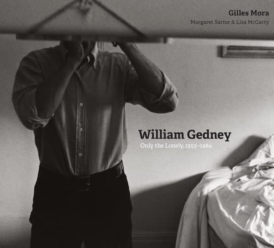 William Gedney Only the Lonely, 1955–1984