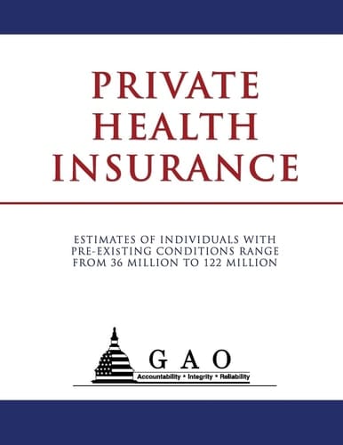 Private Health Insurance Estimates of Individuals with Pre-Existing Conditions Range from 36 Million to 122 Million