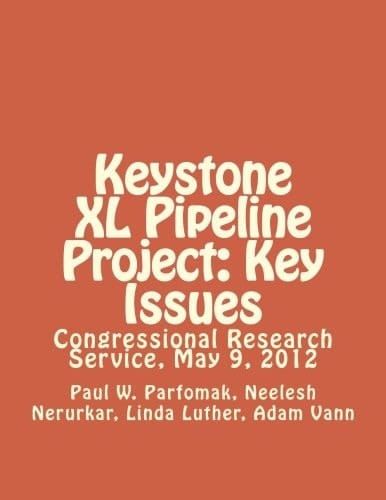 Keystone XL Pipeline Project: Key Issues Congressional Research Service, May 9 2012