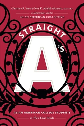 Straight A's Asian American College Students in Their Own Words