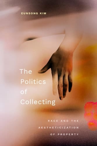 The Politics of Collecting Race and the Aestheticization of Property
