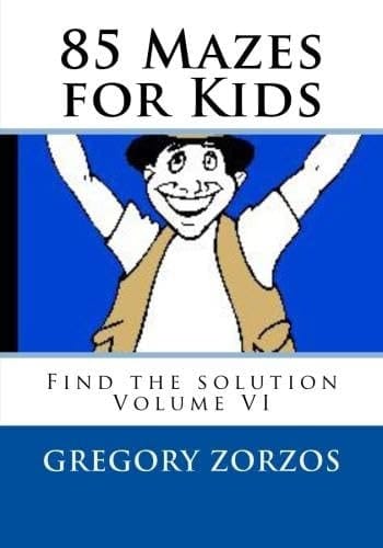 85 Mazes for Kids Find the Solution Volume VI