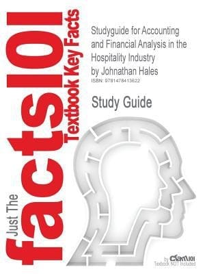 Studyguide for Accounting and Financial Analysis in the Hospitality Industry by Johnathan Hales, Isbn 9780132458665