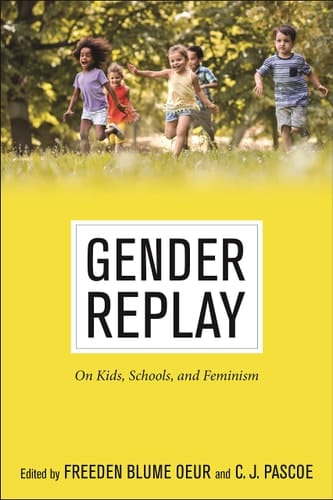 Gender Replay On Kids, Schools, and Feminism