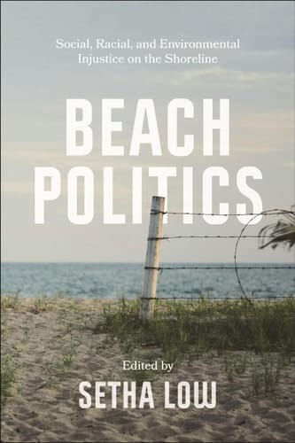 Beach Politics Social, Racial, and Environmental Injustice on the Shoreline
