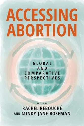 Accessing Abortion - Global and Comparative Perspectives