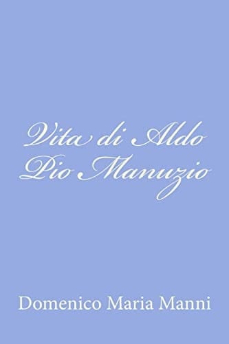 Vita Di Aldo Pio Manuzio