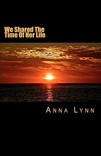 We Shared The Time of Her Life