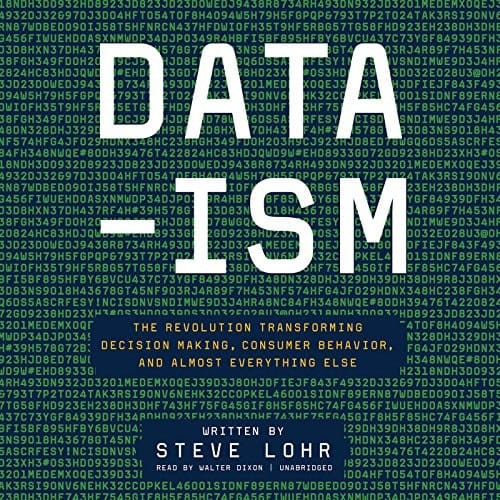 Data-ism: The Revolution Transforming Decision Making, Consumer Behavior, and Almost Everything Else
