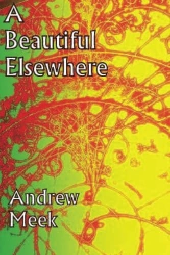 A Beautiful Elsewhere Poems on a Theme of Scientific and Self Discovery