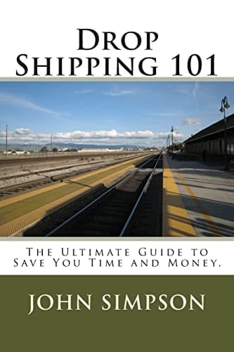 Drop Shipping 101 The Ultimate Guide to Save You Time and Money.