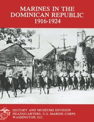 Marines in the Dominican Republic 1916-1924