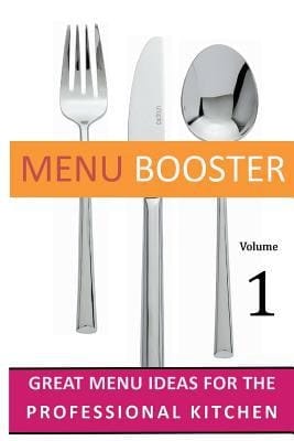 Menu Booster Great Menu Ideas for the Professional Kitchen