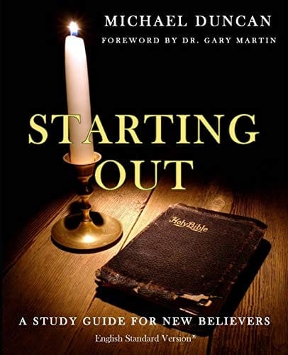 Starting Out A Study Guide for New Believers