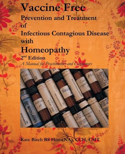 Vaccine Free Prevention and Treatment of Infectioius Contagious Disease with Homeopathy