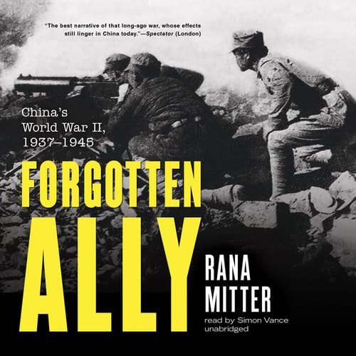 Forgotten Ally: China's World War II, 1937-1945 (Library Edition)