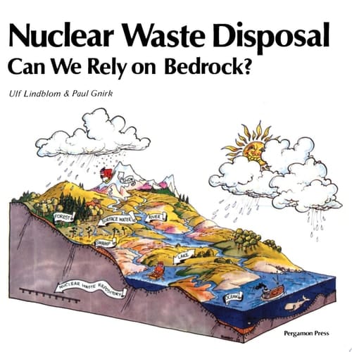 Nuclear Waste Disposal Can We Rely on Bedrock?
