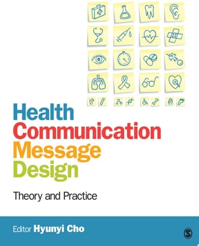 Health Communication Message Design Theory and Practice