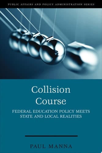 Collision Course Federal Education Policy Meets State and Local Realities