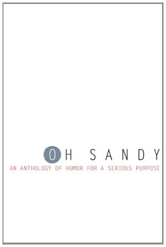 Oh Sandy An Anthology of Humor for a Serious Purpose