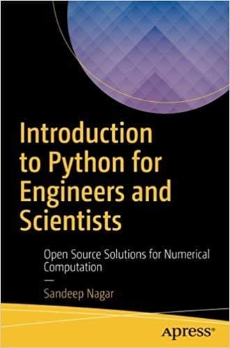 INTRODUCTION TO PYTHON FOR ENGINEERS AND SCIENTISTS: OPEN SOURCE SOLUTIONS FOR NUMERICAL COMPUTATION [Paperback] Nagar
