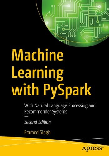 Machine Learning with PySpark With Natural Language Processing and Recommender Systems