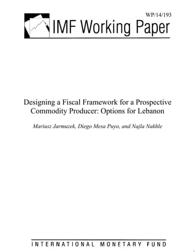 Designing a Fiscal Framework for a Prospective Commodity Producer Options for Lebanon