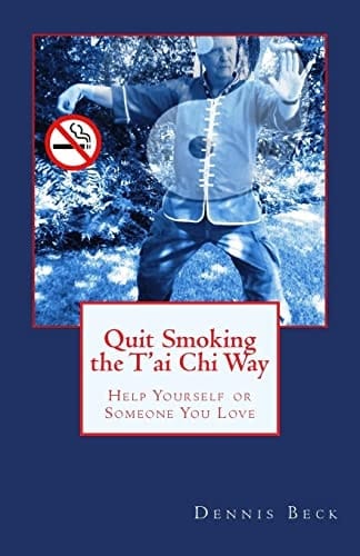 Quit Smoking the T'ai Chi Way Help Yourself Or Someone You Love