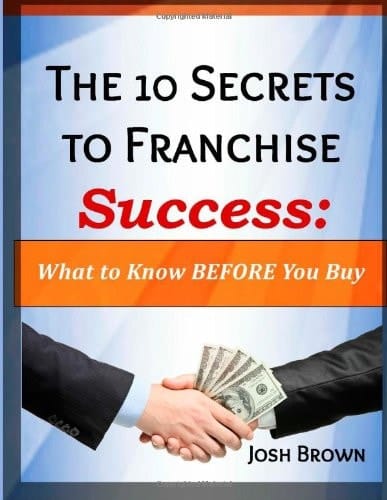 The 10 Secrets to Franchise Success What to Know BEFORE You Buy