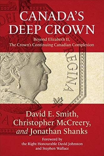 Canada's Deep Crown Beyond Elizabeth II, the Crown's Continuing Canadian Complexion