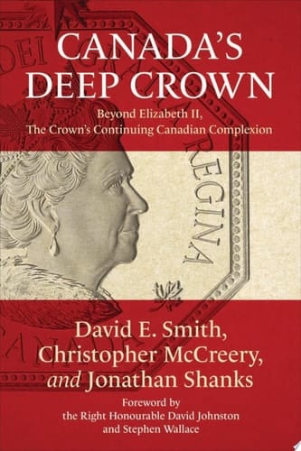 Canada's Deep Crown Beyond Elizabeth II, The Crown’s Continuing Canadian Complexion