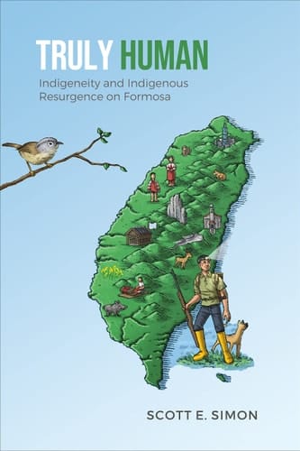 Truly Human Indigeneity and Indigenous Resurgence on Formosa