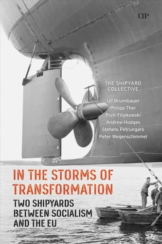 In the Storms of Transformation Two Shipyards between Socialism and the EU