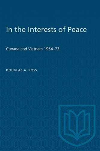 In the Interests of Peace Canada and Vietnam 1954-73