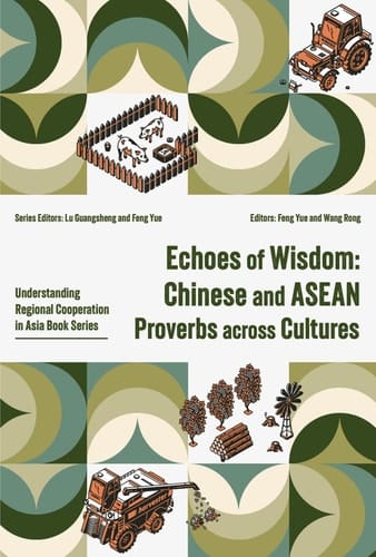 Echoes of Wisdom: Chinese and ASEAN Proverbs Across Cultures