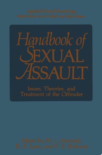 Handbook of Sexual Assault Issues, Theories, and Treatment of the Offender