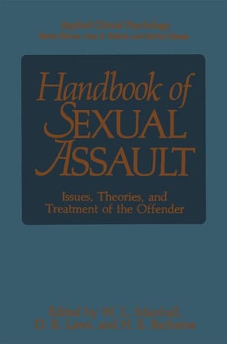 Handbook of Sexual Assault Issues, Theories, and Treatment of the Offender