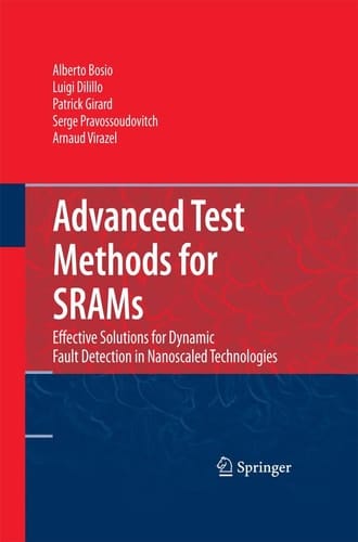 Advanced Test Methods for SRAMs Effective Solutions for Dynamic Fault Detection in Nanoscaled Technologies
