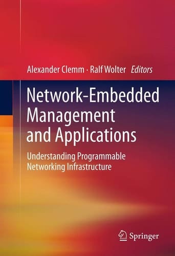 Network-Embedded Management and Applications Understanding Programmable Networking Infrastructure