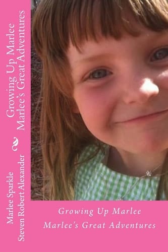 Growing Up Marley Marlee's First 9 Years